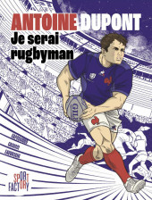 Antoine Dupont - Je serai rugbyman