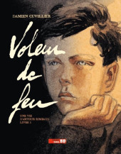 Voleur de feu - Une vie d'Arthur Rimbaud -1TL- Voleur de feu - Une vie d'Arthur Rimbaud Livre 1