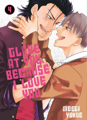 Glare at You, Because I Love You -4- Tome 4
