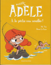 Mortelle Adèle -12a2023- À la pêche aux nouilles !