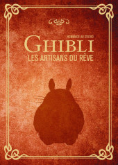 (AUT) Studio Ghibli - Hommage au studio Ghibli - Les artisans du rêve