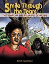 Smile Through the Tears - The Story of the Rwandan Genocide