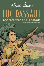 Luc Dassaut - Luc Dassaut - Les rescapés de l'Eldorado