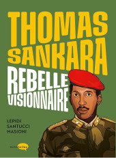 Thomas Sankara, rebelle visionnaire - Tome a2023