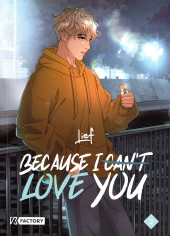 Because I (Can't) Love You -2- Tome 2