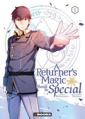 A Returner's Magic Should Be Special -1- Tome 1
