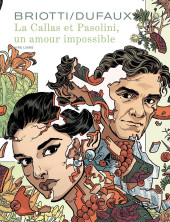 La Callas et Pasolini, un amour impossible - Tome TT