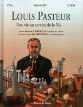 Louis Pasteur - Une vie au service de la Vie...