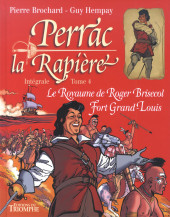Perrac la rapière -4- Le Royaume de Roger Brisecol Fort Grand-Louis