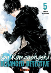 Ron Kamonohashi - Deranged detective -5- Tome 5