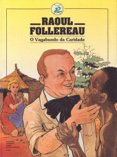 Raoul Follereau (en portugais) - Raoul Follereau - O vagabundo da caridade