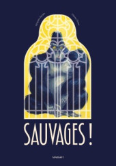 Sauvages ! (Kocjan/Friess) - Sauvages !