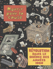 Mourir pour la cause - Révolution dans le Québec des années 1960