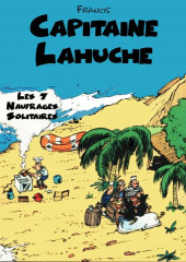 Capitaine Lahuche -3- Les 7 naufrages solitaires