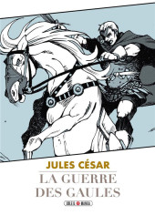 Jules César - La Guerre des Gaules