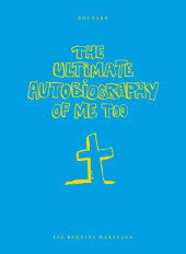 The autobiography of me too -INT- The ultimate autobiography of me too
