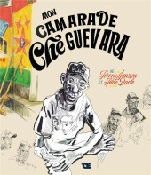 Mon camarade Che Guevara - Itinéraire d'un héros oublié du Rwanda à Cuba