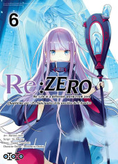 Re:Zero (Re: Life in a different world from zero) -406- Quatrième arc - le Sanctuaire et la Sorcière de l'Avarice Vol.6