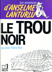 Anselme Lanturlu (Les Aventures d') -4a1991- Le trou noir