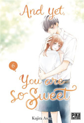 And yet, you are so sweet -6- Tome 6