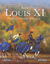 Avec Louis XI - Avec Louis XI vers un monde nouveau