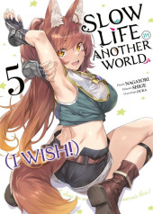 Slow Life in Another World (I Wish!) -5- Volume 5