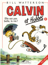 Calvin et Hobbes -8a1997- Elle est pas belle, la vie ?