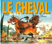Illustré (Le Petit) (La Sirène / Soleil Productions / Elcy) -2002- Le Cheval illustré de A à Z