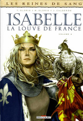Les reines de sang - Isabelle, la Louve de France -2b2018- Isabelle, la Louve de France, volume 2