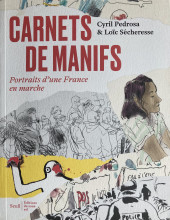 Carnets de manifs -1- Carnets de manifs: Portraits d'une France en marche