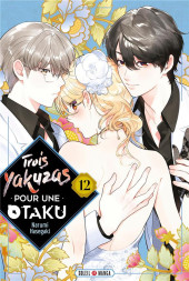 Trois yakuzas pour une otaku -12- Tome 12