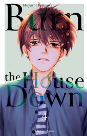 Burn the house down -4- Tome 4