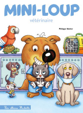Mini-Loup (Les albums Hachette) -36- Mini-Loup vétérinaire
