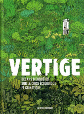 La revue dessinée -HS2023/09- Vertige - Dix ans d'enquëtes sur la crise écologique et climatique