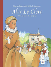 Alix Le Clerc, Aller au bout de ses rêves