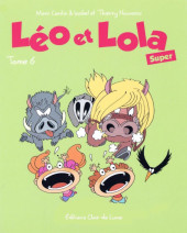 Léo & Lola (Super) -6- Tome 6