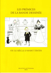 (Catalogues) Musées - Les prémices de la bande dessinée ou le siècle d'avant Tintin