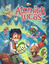 Atomick Lucas -1- Tome 1