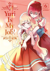 Yuri Is My Job! -6- Tome 6