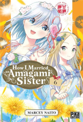 How I Married an Amagami Sister -6- Volume 6