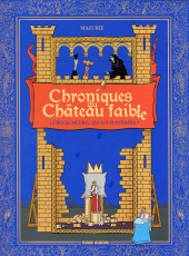 Chroniques du Château faible -1- Le Roi se meurt ... Qui lui succédera ?