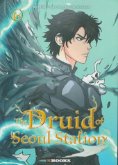 The druid of Seoul Station -6- Tome 6