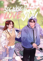 Because I (Can't) Love You -3- Tome 3
