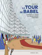 Tour de babel (La) - Voyages au coeur du grand bazar européen
