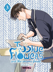 The blue flowers and the ceramist forest -3- Tome 3