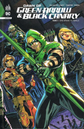 Dawn of Green Arrow & Black Canary -1- Une affaire de famille