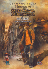História da Santa Casa da Misericórdia do Porto em banda desenhada -3- Livro Três