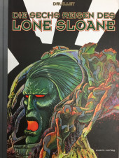 Die Sechs Reisen Des Lone Lone Sloane - Die Sechs Reisen Des Lone Sloane