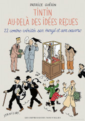 (AUT) Hergé -202403- Tintin au-delà des idées reçues - 22 contre-vérités sur Hergé et son œuvre