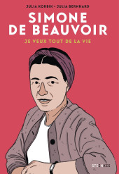 Simone de Beauvoir - Je veux tout de la  vie